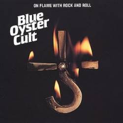 Blue Öyster Cult : On Flame with Rock & Roll